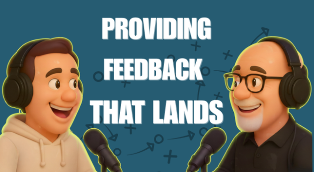 How to Provide Feedback That Lands
