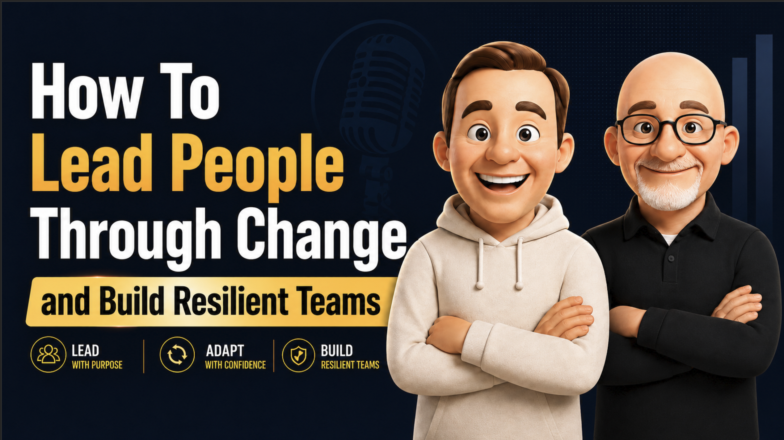 How To Lead People Through Change and Build Resilient Teams