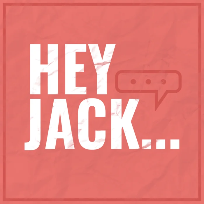 Hey Jack podcast cover artwork